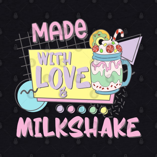 Powered By Love Milkshake Retro 80s 90s Who Loves Milk Shakes by alcoshirts